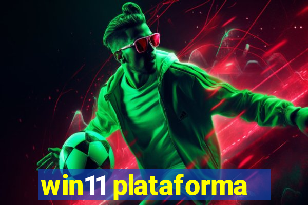 win11 plataforma