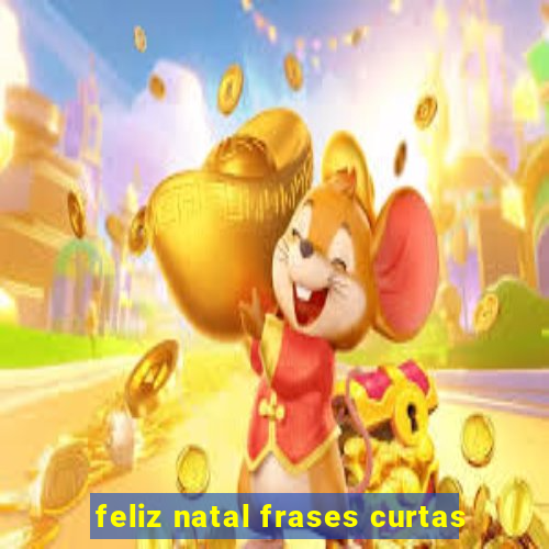 feliz natal frases curtas