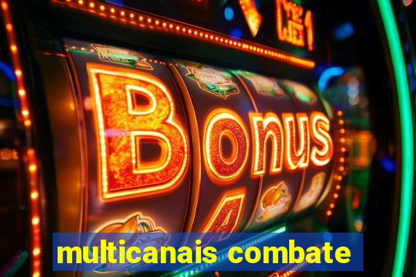 multicanais combate