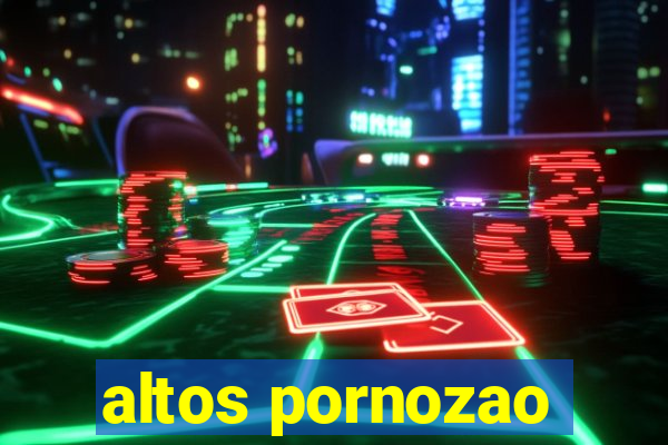 altos pornozao