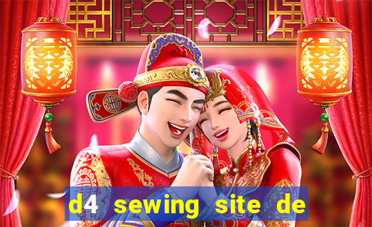 d4 sewing site de relacionamento login entrar