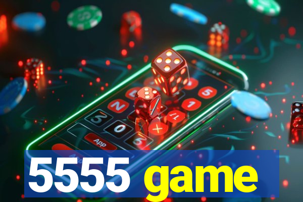 5555 game