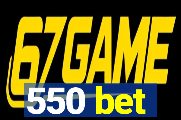550 bet