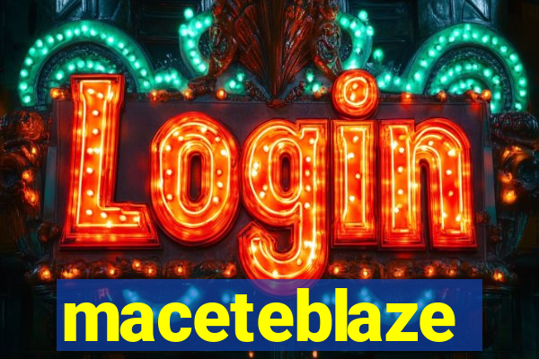 maceteblaze