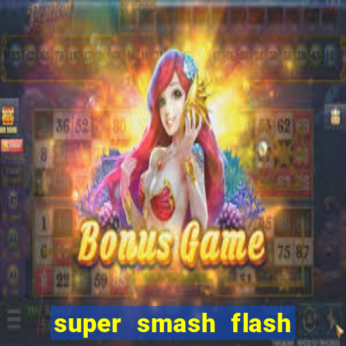 super smash flash 3 online