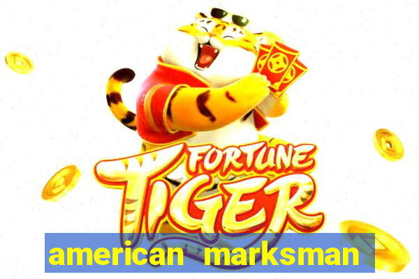 american marksman apk dinheiro infinito
