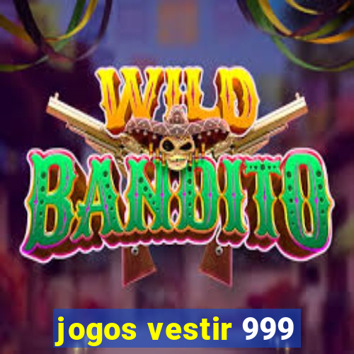 jogos vestir 999