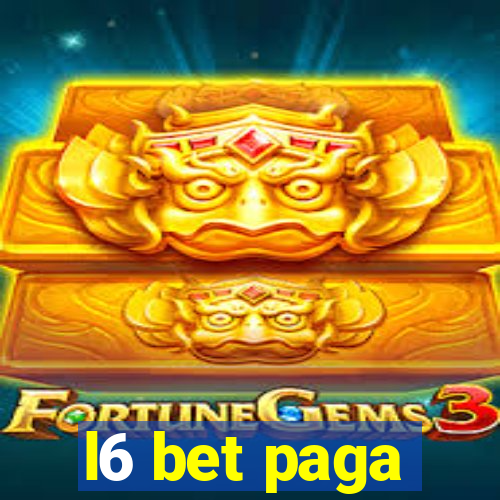 l6 bet paga