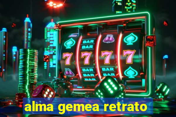 alma gemea retrato