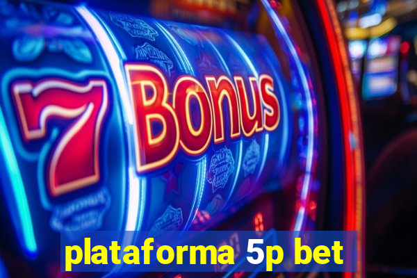 plataforma 5p bet