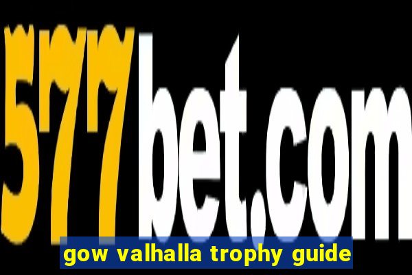 gow valhalla trophy guide