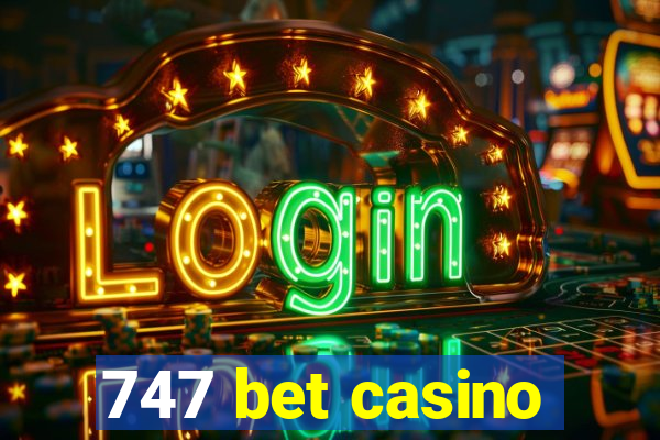 747 bet casino