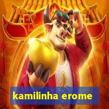kamilinha erome