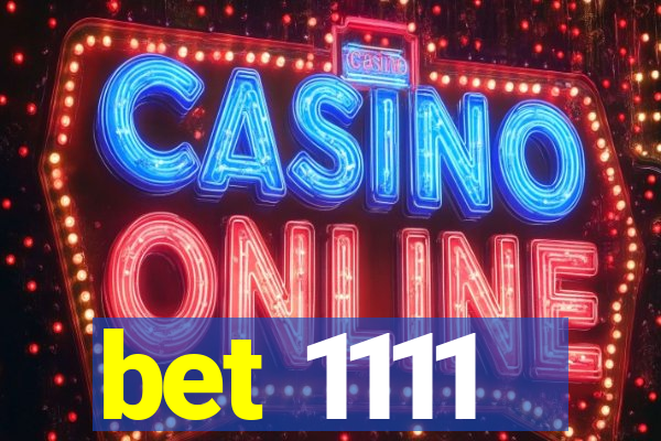 bet 1111