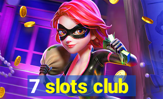 7 slots club