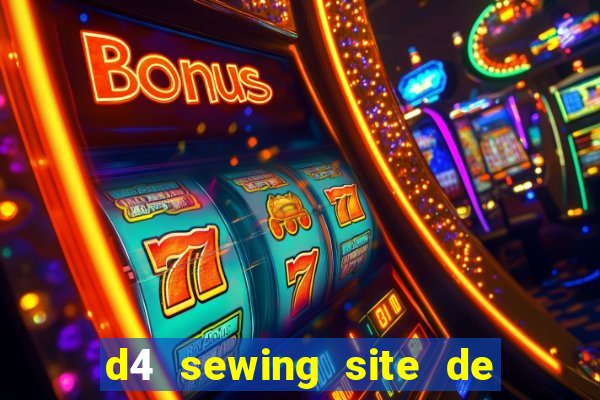 d4 sewing site de relacionamento login