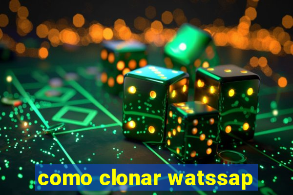 como clonar watssap