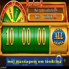 mel massagem em londrina