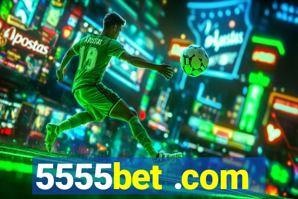 5555bet .com