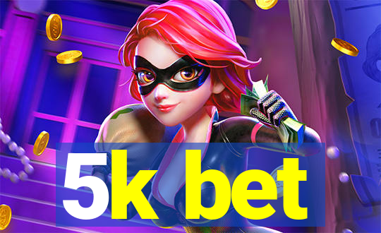 5k bet
