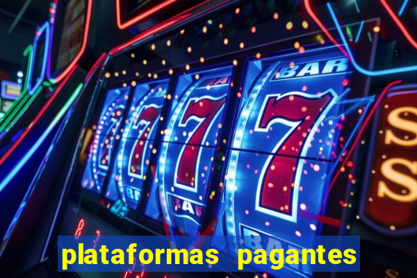 plataformas pagantes fortune tiger