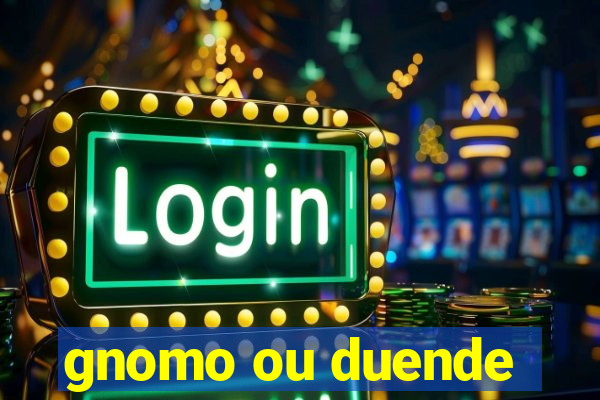 gnomo ou duende