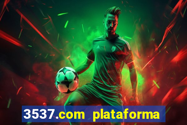 3537.com plataforma de jogos