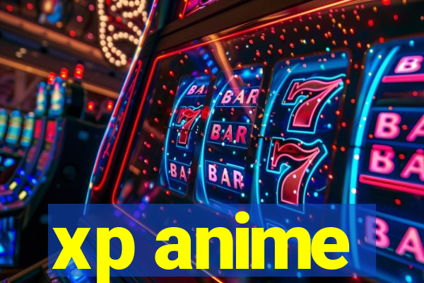 xp anime