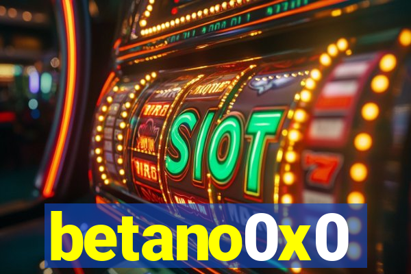 betano0x0