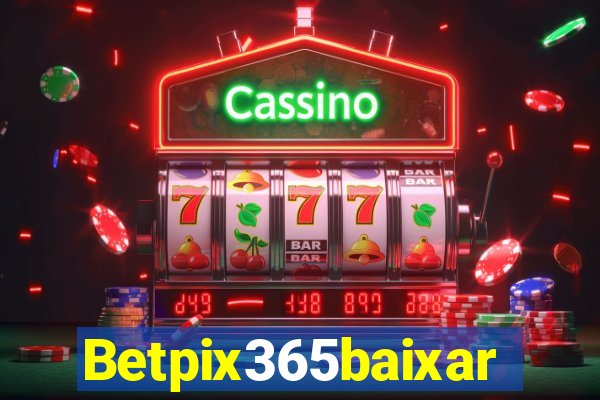 Betpix365baixar