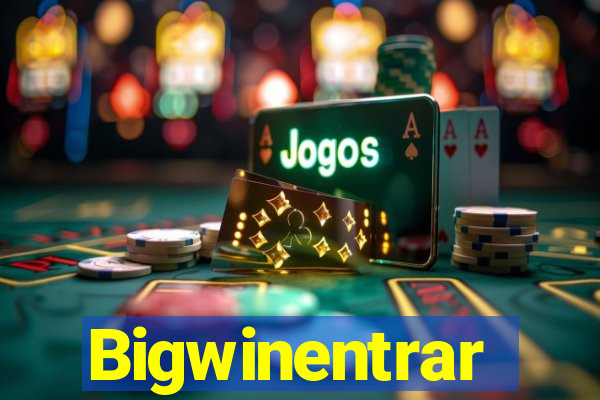 Bigwinentrar