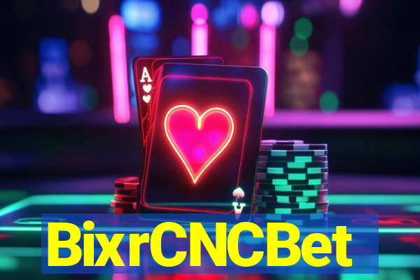 BixrCNCBet