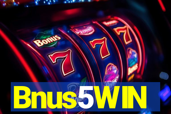 Bnus5WIN