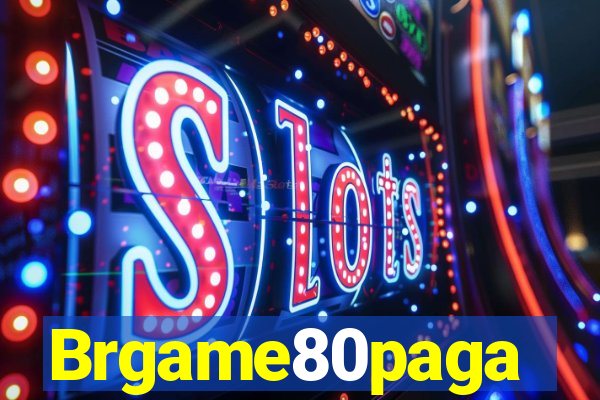 Brgame80paga