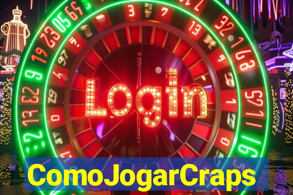 ComoJogarCraps