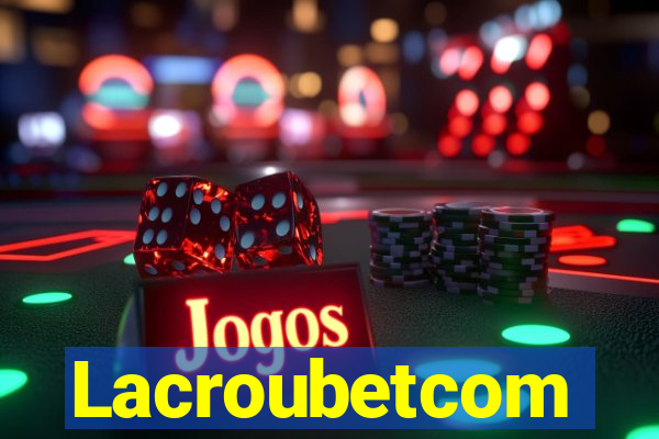 Lacroubetcom