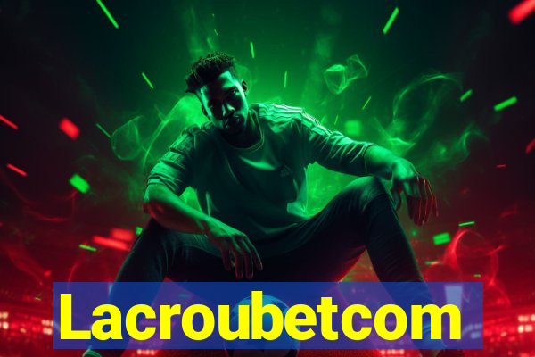 Lacroubetcom