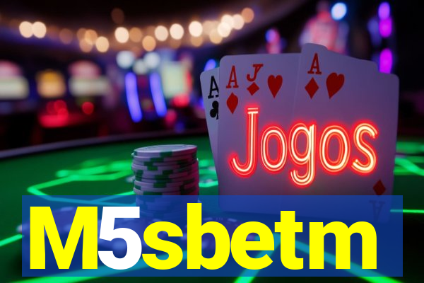 M5sbetm