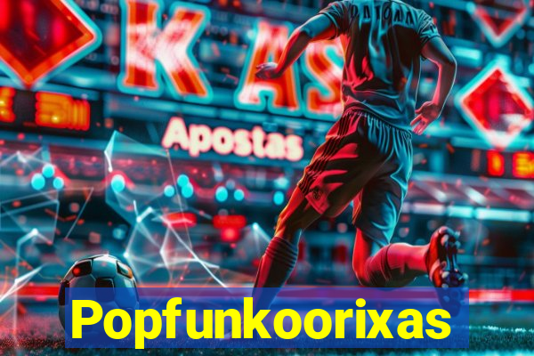 Popfunkoorixas