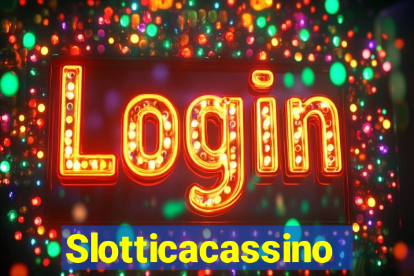 Slotticacassino