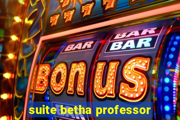 suite betha professor