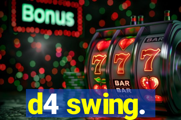 d4 swing.