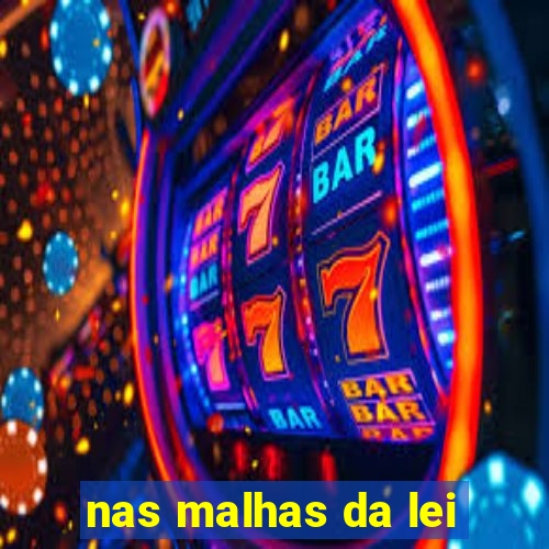 nas malhas da lei