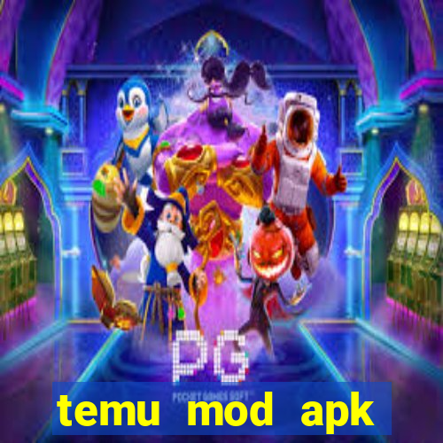 temu mod apk unlimited money