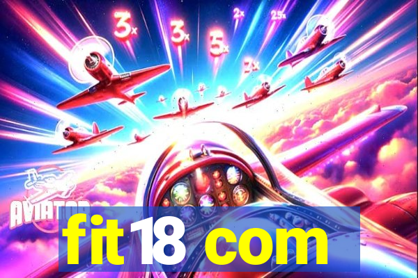 fit18 com