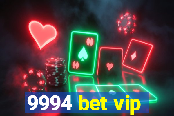 9994 bet vip
