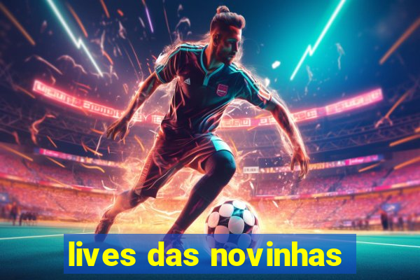 lives das novinhas