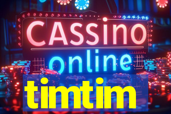 timtim