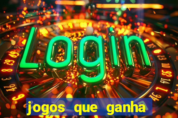 jogos que ganha dinheiro sem investir