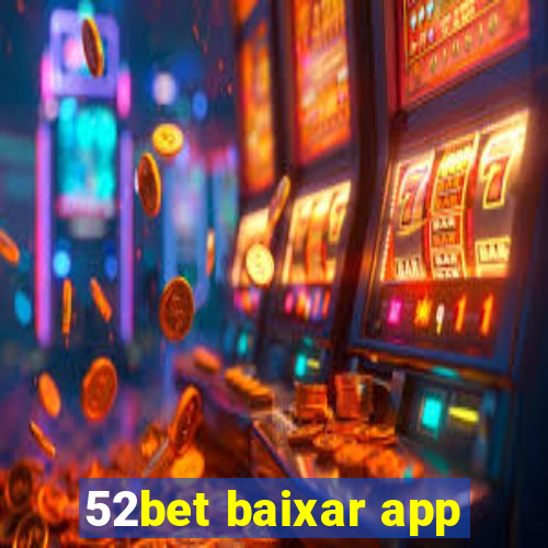 52bet baixar app